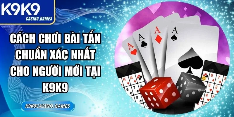 Cách Chơi Bài Tấn