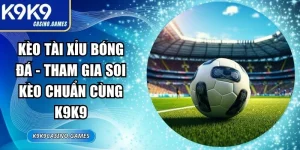 Kèo Tài Xỉu Bóng Đá